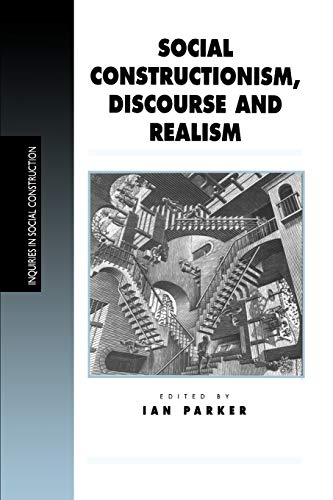 Social Constructionism, Discourse and Realism (Inquiries in Social Construction)