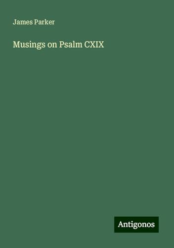 Musings on Psalm CXIX Musings on Psalm CXIX von Antigonos Verlag