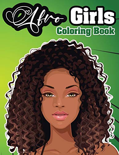 Afro girls coloring book: Adult Coloring Book Celebrating Natural Hair gorgeous black girl ,women and Ladies African american afro dreads for adults relaxation art and Mandala