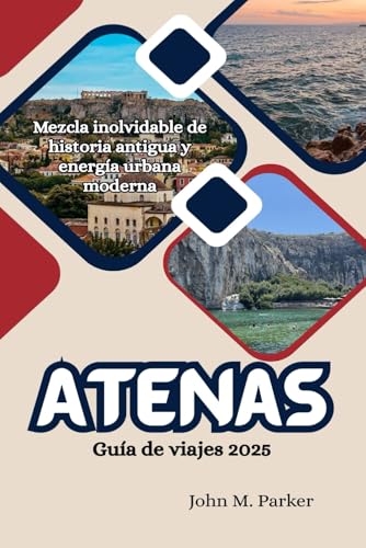 Atenas Guía de viajes 2025: Mezcla inolvidable de historia antigua y energía urbana moderna Atenas Guía de viajes 2025: Mezcla inolvidable de historia antigua y energía urbana moderna von Independently published