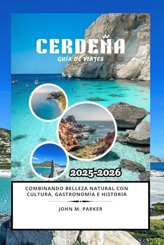 Cerdeña Guía de viajes 2025-2026: Combinando belleza natural con cultura, gastronomía e historia Cerdeña Guía de viajes 2025-2026: Combinando belleza natural con cultura, gastronomía e historia von Independently published