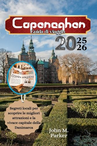 Copenaghen Guida di viaggio 2025-2026: Segreti locali per scoprire le migliori attrazioni e la vivace capitale della Danimarca Copenaghen Guida di viaggio 2025-2026: Segreti locali per scoprire le migliori attrazioni e la vivace capitale della Danimarca von Independently published
