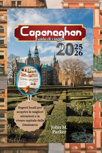 Copenaghen Guida di viaggio 2025-2026: Segreti locali per scoprire le migliori attrazioni e la vivace capitale della Danimarca Copenaghen Guida di viaggio 2025-2026: Segreti locali per scoprire le migliori attrazioni e la vivace capitale della Danimarca von Independently published