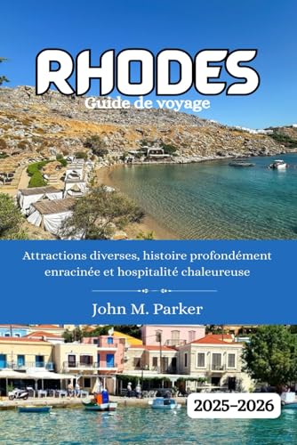 Rhodes Guide de voyage 2025-2026: Attractions diverses, histoire profondément enracinée et hospitalité chaleureuse Rhodes Guide de voyage 2025-2026: Attractions diverses, histoire profondément enracinée et hospitalité chaleureuse von Independently published