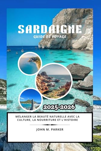 Sardaigne Guide de voyage 2025-2026: Mélanger la beauté naturelle avec la culture, la nourriture et l'histoire Sardaigne Guide de voyage 2025-2026: Mélanger la beauté naturelle avec la culture, la nourriture et l'histoire von Independently published