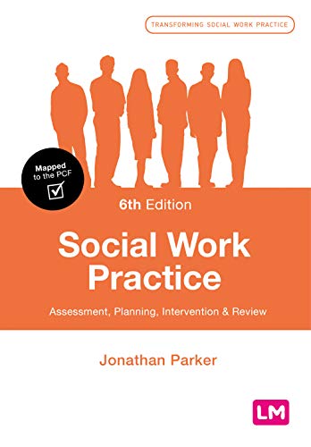 Social Work Practice: Assessment, Planning, Intervention and Review (Transforming Social Work Practice)