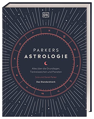 Parkers Astrologie: Alles über die Grundlagen, Tierkreiszeichen und Planeten. Das Standardwerk Parkers Astrologie: Alles über die Grundlagen, Tierkreiszeichen und Planeten. Das Standardwerk