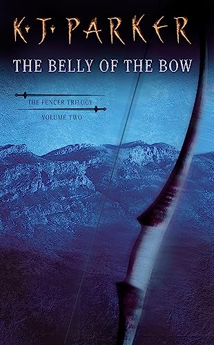 The Belly Of The Bow: Fencer Trilogy Volume 2 von Orbit