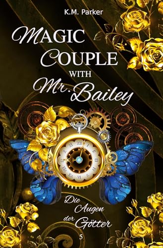 Magic Couple with Mr. Bailey 5: Die Augen der Götter von tolino media
