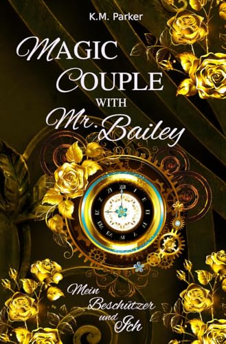 Magic Couple with Mr. Bailey: Mein Beschützer und Ich von tolino media