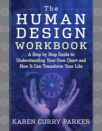 The Human Design Workbook: A Step by Step Guide to Understanding Your Own Chart and How It Can Transform Your Life von Hierophant Publishing