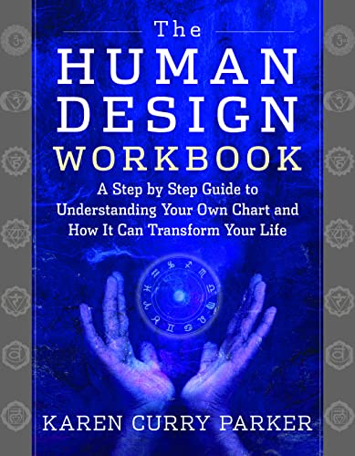 The Human Design Workbook: A Step by Step Guide to Understanding Your Own Chart and How It Can Transform Your Life von Hierophant Publishing