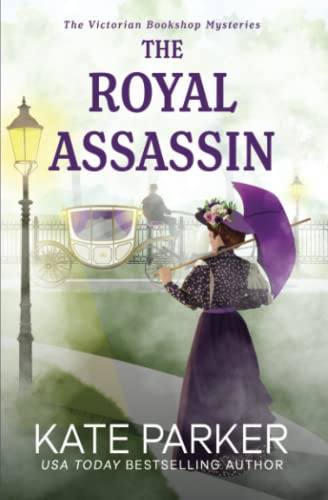 The Royal Assassin: A Victorian era clean cozy mystery (The Victorian Bookshop Mysteries, Band 3) von JDP Press