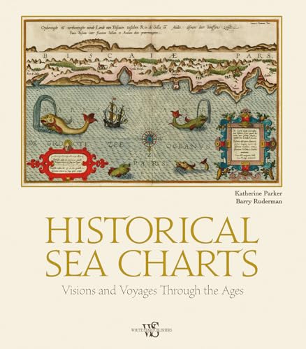 Historical Sea Charts: Visions and Voyages Through the Ages von White Star