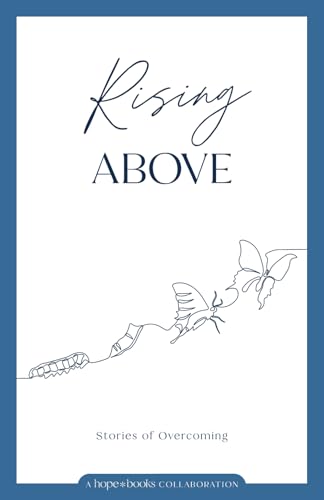 Rising Above: Stories of Overcoming von hope*books