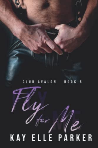 Fly For Me: Club Avalon Book 6 von Independently published