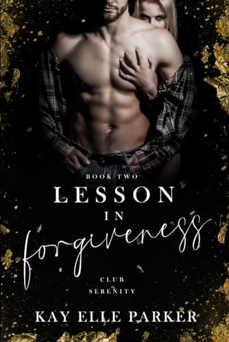 Lesson In Forgiveness: Club Serenity: Book Two von Independently published
