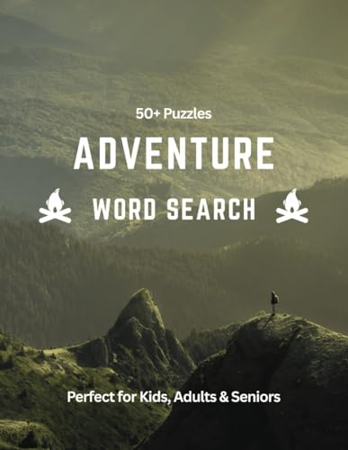 Adventure Word Search: 50+ Puzzles for Kids, Adults & Seniors | Gift for Vacations, Holidays, Camping, Hiking and Leisure Times von Independently published