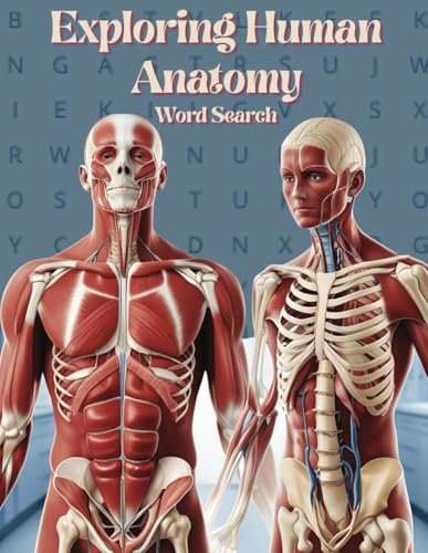 Exploring Human Anatomy: 50+ Puzzles about Body Parts, Muscles, and Organs | Perfect for Medical Professionals, Students, and Health Enthusiasts von Independently published
