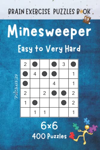Brain Exercise Puzzles Book - 400 Puzzles Minesweeper 6x6 Easy to Very Hard vol.20 (Mini Puzzles Games) von Independently published