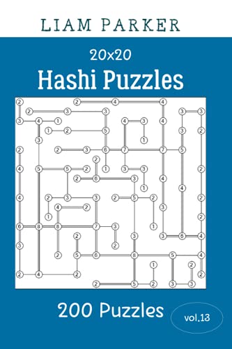 Hashi Puzzles - 200 Puzzles 20x20 vol.13 Hashi Puzzles - 200 Puzzles 20x20 vol.13 von Independently published