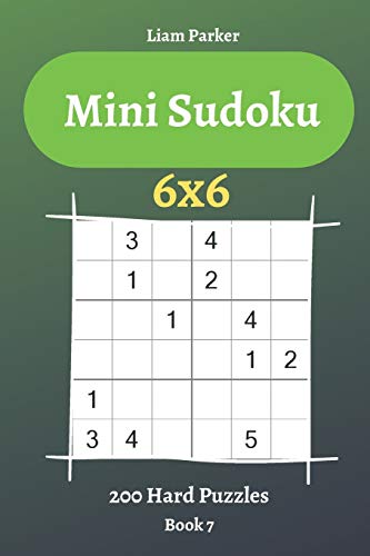 Mini Sudoku - 200 Hard Puzzles 6x6 (book 7)