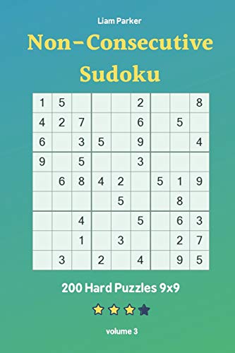 Non-Consecutive Sudoku - 200 Hard Puzzles 9x9 vol.3 Non-Consecutive Sudoku - 200 Hard Puzzles 9x9 vol.3