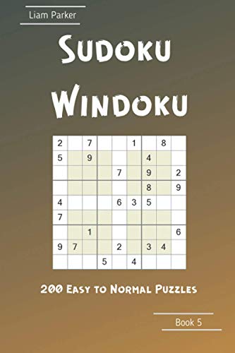 Sudoku Windoku - 200 Easy to Normal Puzzles Book 5 Sudoku Windoku - 200 Easy to Normal Puzzles Book 5 von Independently Published