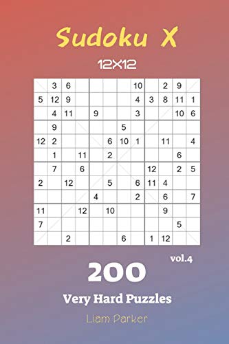 Sudoku X 12x12 - 200 Very Hard Puzzles vol.4 Sudoku X 12x12 - 200 Very Hard Puzzles vol.4