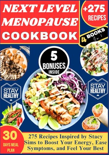NEXT LEVEL MENOPAUSE COOKBOOK: 275 Recipes Inspired by Stacy Sims to Boost Your Energy, Ease Symptoms, and Feel Your Best von Independently published
