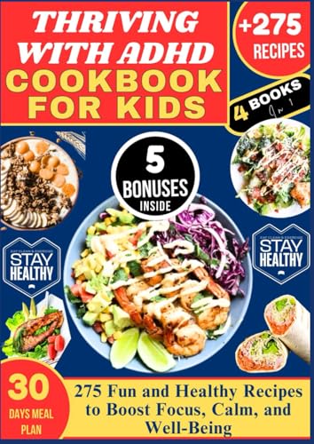 THRIVING WITH ADHD COOKBOOK FOR KIDS: 275 Fun and Healthy Recipes to Boost Focus, Calm, and Well-Being von Independently published
