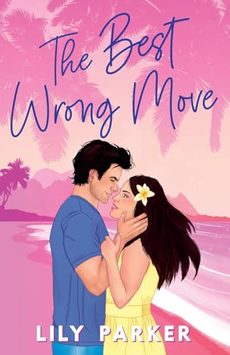 The Best Wrong Move: The brand-new spicy, fake dating rom-com to set your pulse racing von Choc Lit