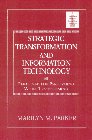 Strategic Transformation and Information Technology: Paradigms for Performing While Transforming (WILLIAM R. KING SERIES)