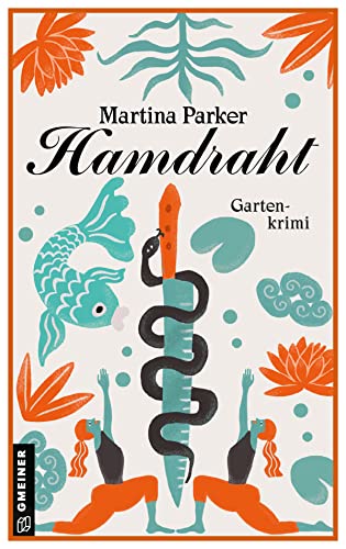 Hamdraht: Kriminalroman (Lokaljournalistin Vera Horvath) (Klub der Grünen Daumen): Gartenkrimi von Gmeiner-Verlag