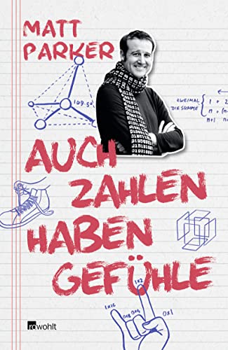Auch Zahlen haben Gefühle: Warum sie romantisch, sozial oder selbstverliebt sein können und was sich sonst noch mit Mathematik anstellen lässt Auch Zahlen haben Gefühle: Warum sie romantisch, sozial oder selbstverliebt sein können und was sich sonst noch mit Mathematik anstellen lässt