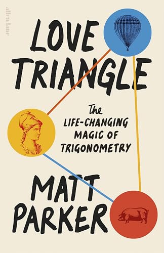 Love Triangle: The Life-changing Magic of Trigonometry von Allen Lane