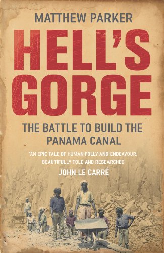 Hell's Gorge: The Battle to Build the Panama Canal