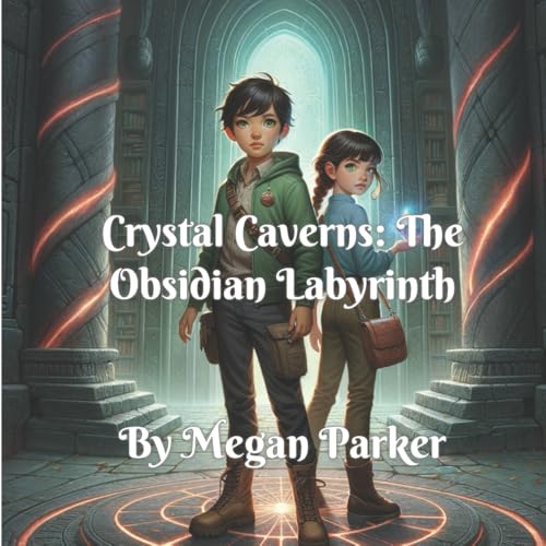 Crystal Caverns: The Obsidian Labyrinth: Fantasy, Adventure, Magic (The Crystal Caverns, Band 3) von Independently published