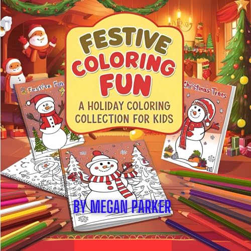 Festive Fun: A Holiday Coloring Collection for Kids: Celebrate Every Season with Color, Creativity, and Joy! (Coloring Books, Band 19) von Independently published