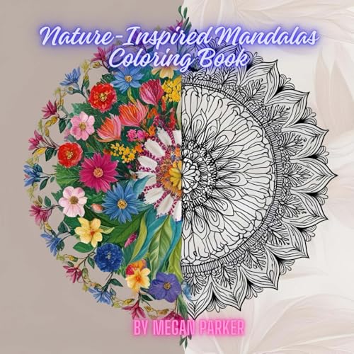Nature-Inspired Mandalas Coloring Book: Nature, Flowers, Sea, Trees, Plants, Insects, Coloring, Children (Coloring Books, Band 5) von Independently published