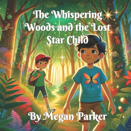 The Whispering Woods and the Lost Star Child: Fantasy, Children, Enchanted Forest (Fantasy Book, Band 1) von Independently published