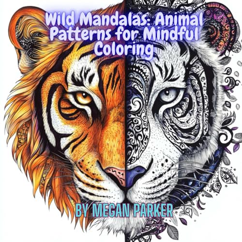 Wild Mandalas: Animal Patterns for Mindful Coloring: Animals, Forest, Coloring, Mandala, Patterns, Painting (Coloring Books, Band 6) von Independently published