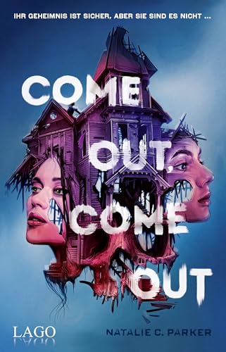 Come out. Come out: Der queere Young-Adult-Horrorroman für den perfekten Gänsehautmoment Come out. Come out: Der queere Young-Adult-Horrorroman für den perfekten Gänsehautmoment von Lago