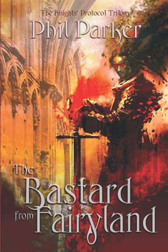 The Bastard from Fairyland (The Knights' Protocol Trilogy, Band 1)