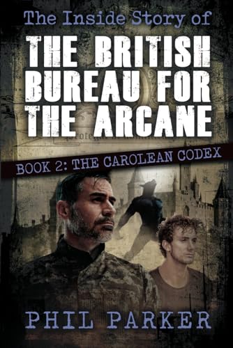 The Inside Story of the British Bureau for the Arcane: Book 2 - The Carolean Codex (A Noir Fantasy) von Independently published