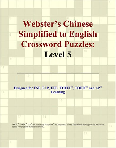 Webster's Chinese Simplified to English Crossword Puzzles: Level 5 von ICON Group International, Inc
