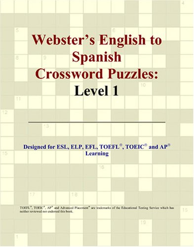 Webster's English to Spanish Crossword Puzzles: Level 1 von ICON Group International, Inc