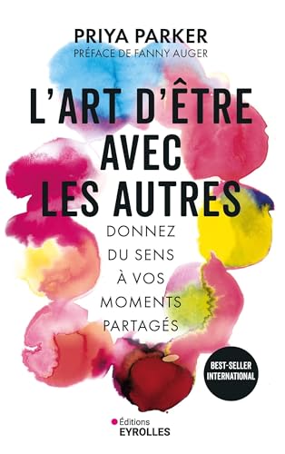 L'art d'être avec les autres: Donnez du sens à vos moments partagés von EYROLLES