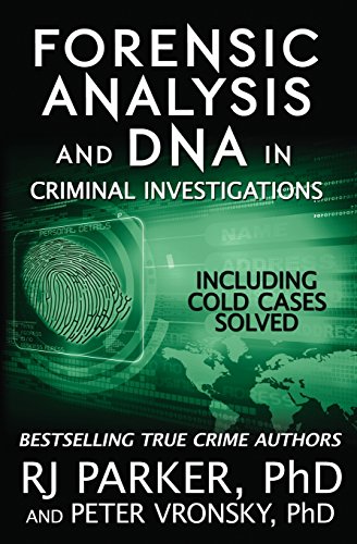 Forensic Analysis and DNA in Criminal Investigations: Including Cold Cases Solved von Createspace Independent Publishing Platform