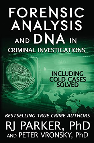 Forensic Analysis and DNA in Criminal Investigations: Including Cold Cases Solved von CREATESPACE